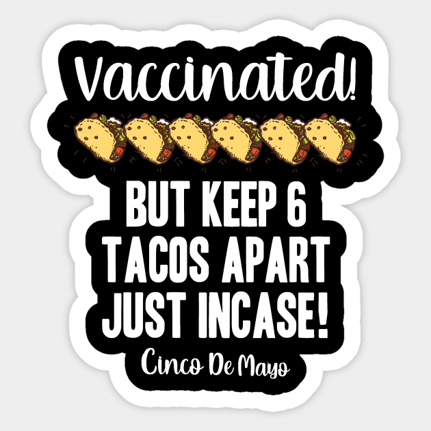 Vaccinated Cinco De Mayo 2021 Taco Pun Sticker by BethTheKilljoy